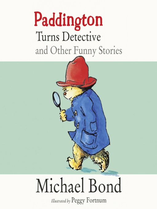 Title details for Paddington Turns Detective and Other Funny Stories by Michael Bond - Wait list